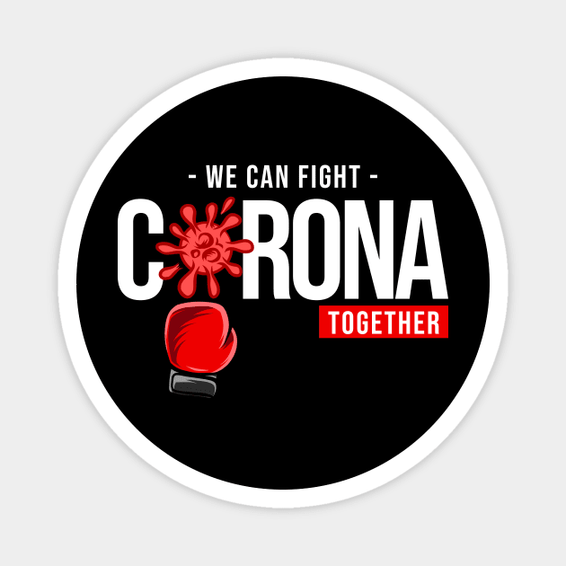 We Can Fight Coronavirus Together Magnet by printonmerch